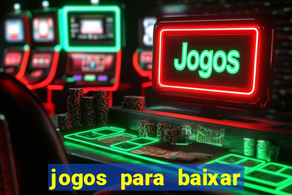 jogos para baixar que ganha dinheiro